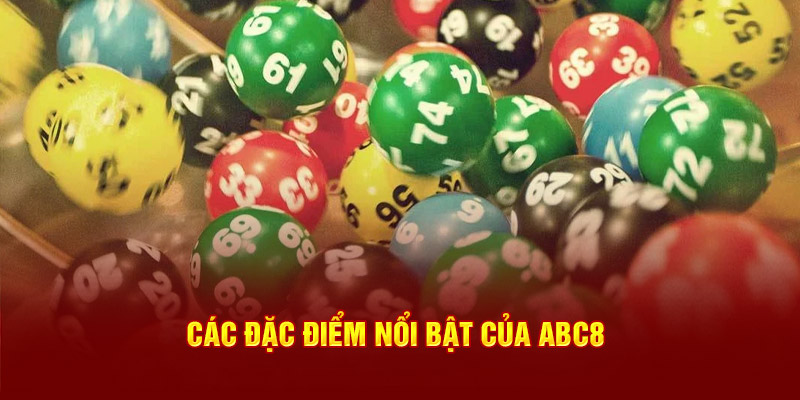 Các đặc điểm nổi bật độc đáo 