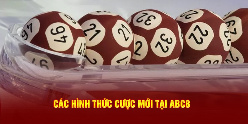 Các hình thức cược mới tại nhà cái