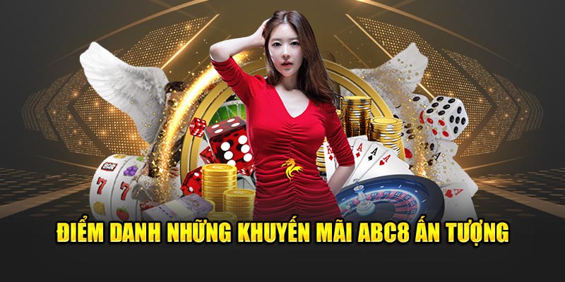 Điểm danh những khuyến mãi ABC8 ấn tượng 