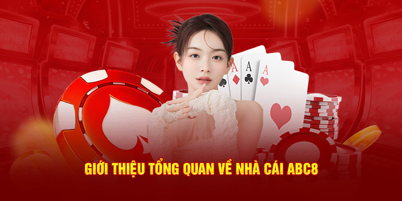 Giới thiệu tổng quan về nhà cái ABC8 