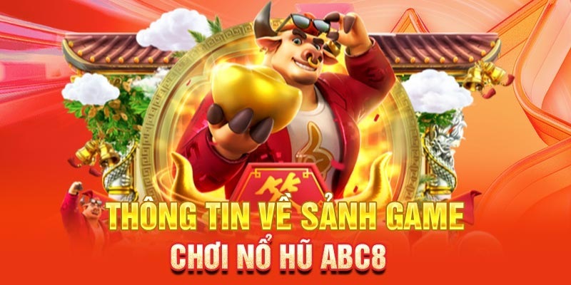 Giới thiệu về game nổ hũ ABC8 