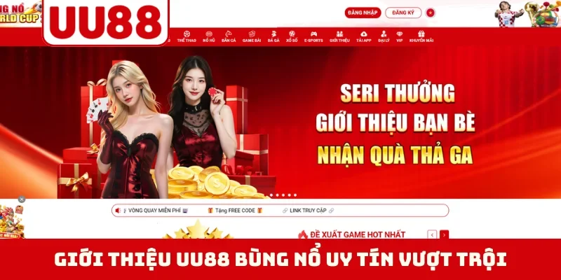 Giới thiệu UU88 bùng nổ uy tín vượt trội