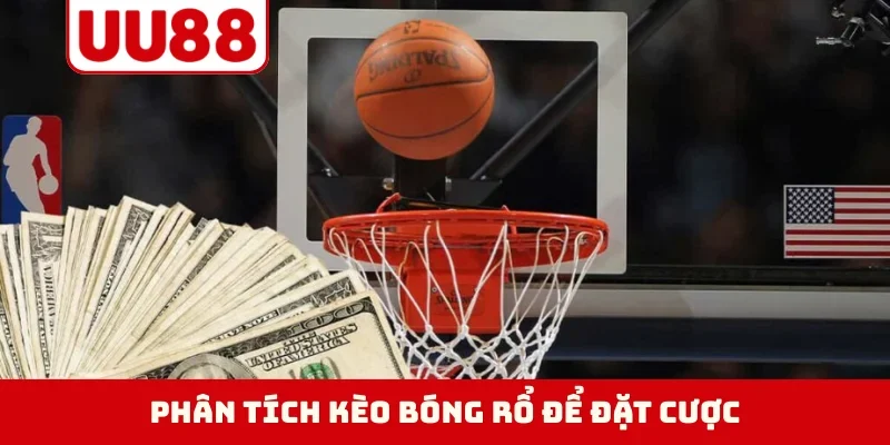 Phân tích kèo bóng rổ để đặt cược