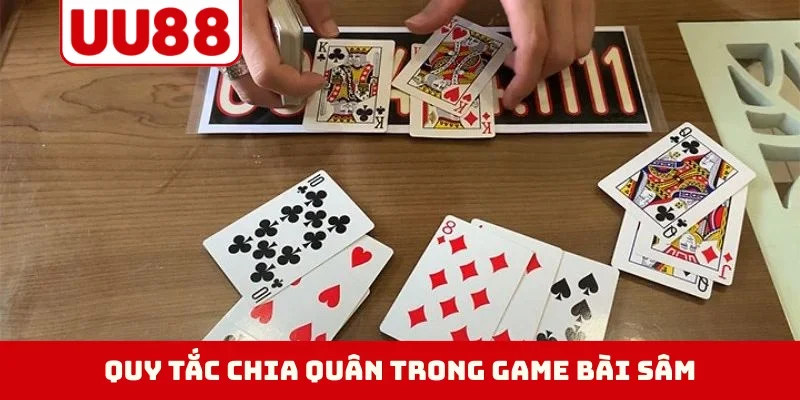 Quy tắc chia quân trong game bài sâm